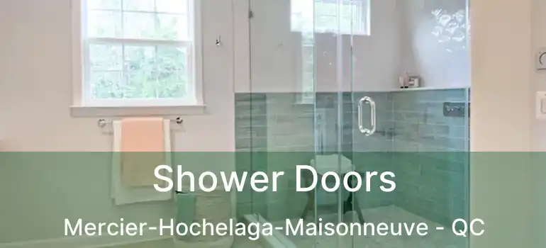  Shower Doors Mercier-Hochelaga-Maisonneuve - QC