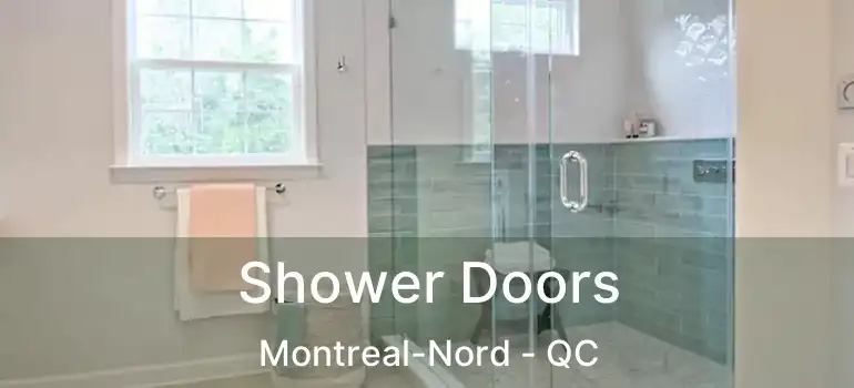  Shower Doors Montreal-Nord - QC