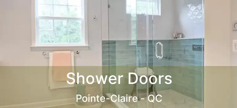  Shower Doors Pointe-Claire - QC
