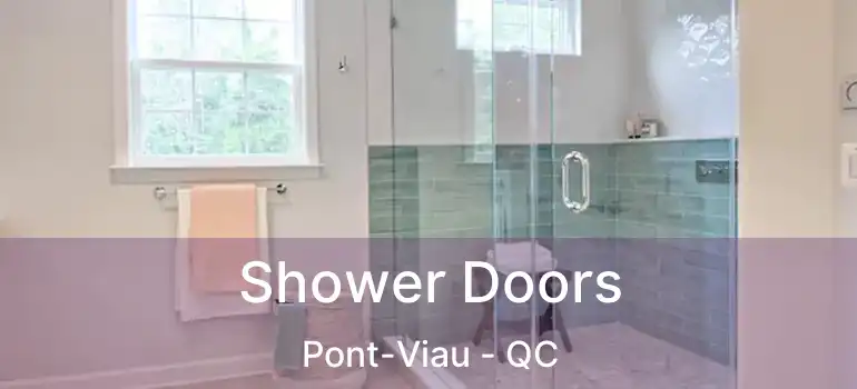  Shower Doors Pont-Viau - QC