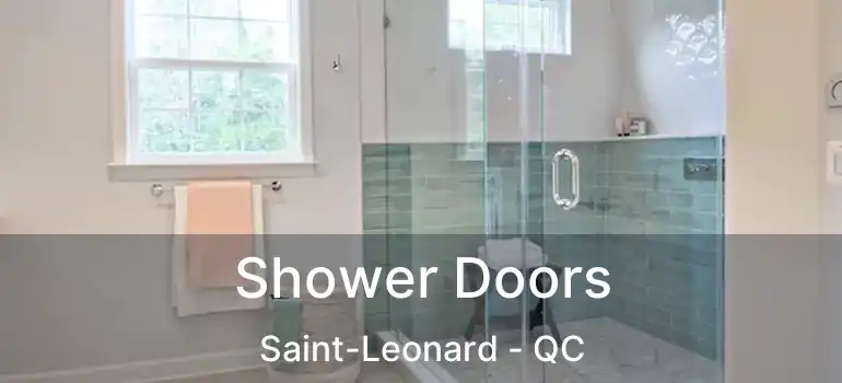  Shower Doors Saint-Leonard - QC