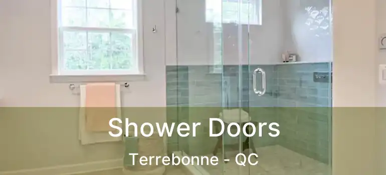  Shower Doors Terrebonne - QC