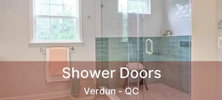  Shower Doors Verdun - QC