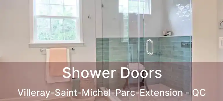  Shower Doors Villeray-Saint-Michel-Parc-Extension - QC