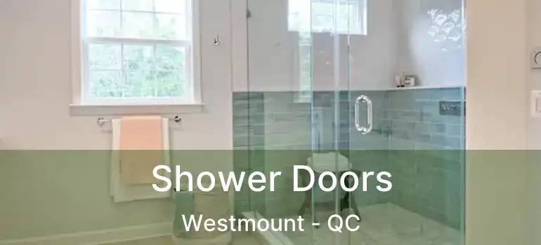  Shower Doors Westmount - QC