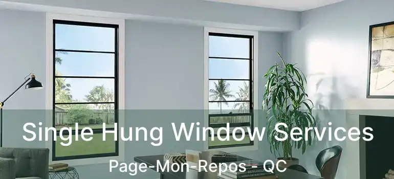  Single Hung Window Services Page-Mon-Repos - QC