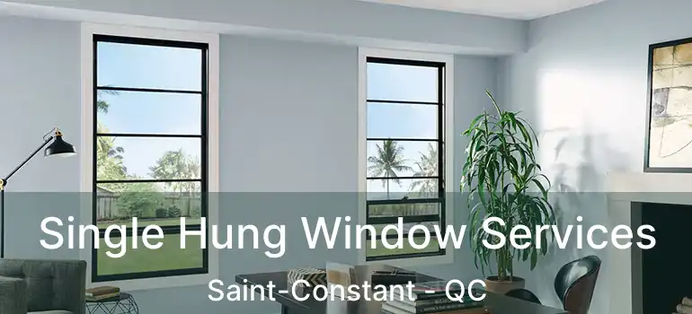  Single Hung Window Services Saint-Constant - QC