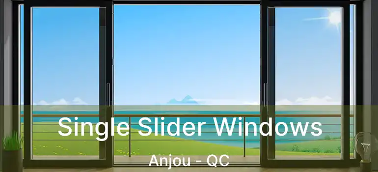 Single Slider Windows Anjou - QC