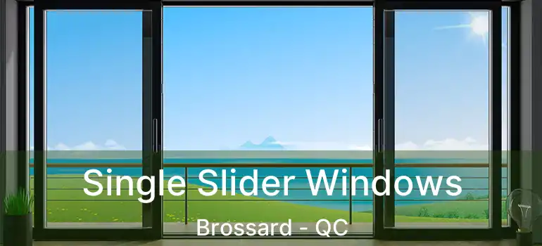  Single Slider Windows Brossard - QC