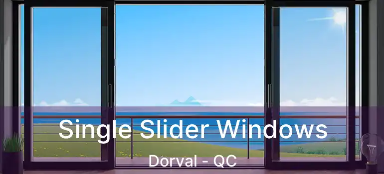  Single Slider Windows Dorval - QC