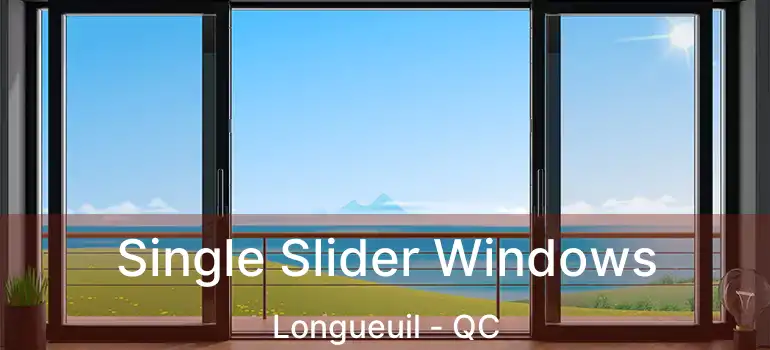  Single Slider Windows Longueuil - QC