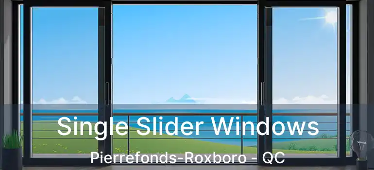  Single Slider Windows Pierrefonds-Roxboro - QC
