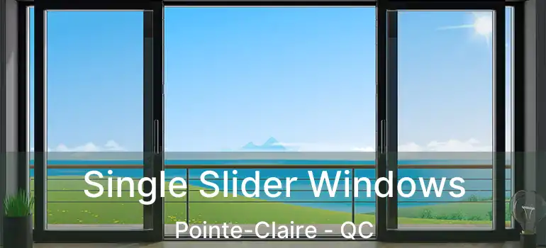  Single Slider Windows Pointe-Claire - QC