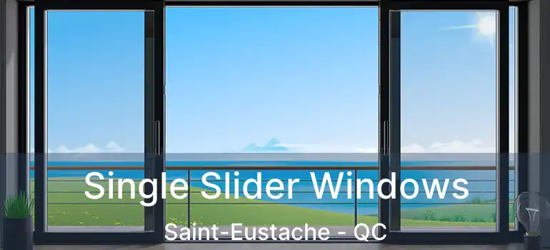  Single Slider Windows Saint-Eustache - QC