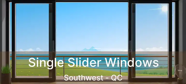  Single Slider Windows Southwest - QC