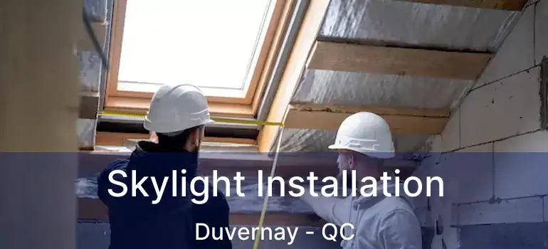  Skylight Installation Duvernay - QC