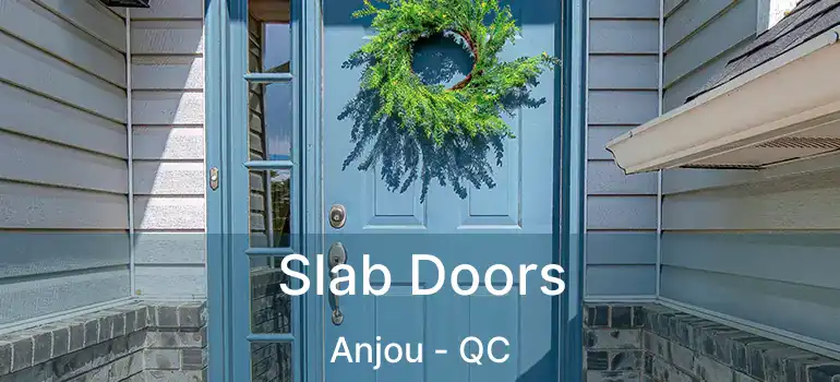  Slab Doors Anjou - QC