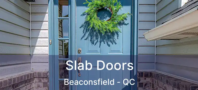  Slab Doors Beaconsfield - QC