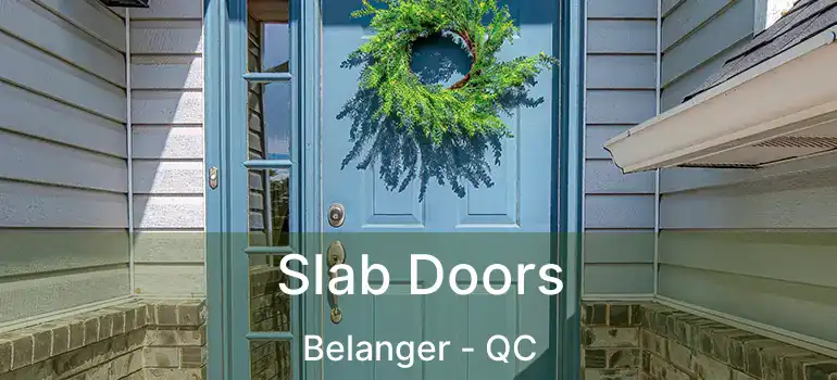  Slab Doors Belanger - QC