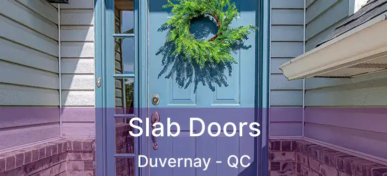  Slab Doors Duvernay - QC