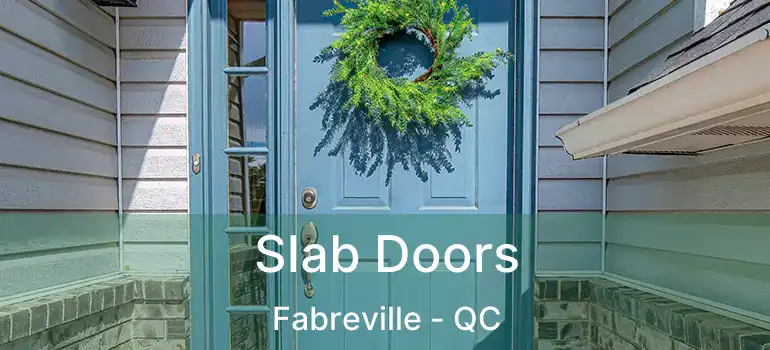  Slab Doors Fabreville - QC