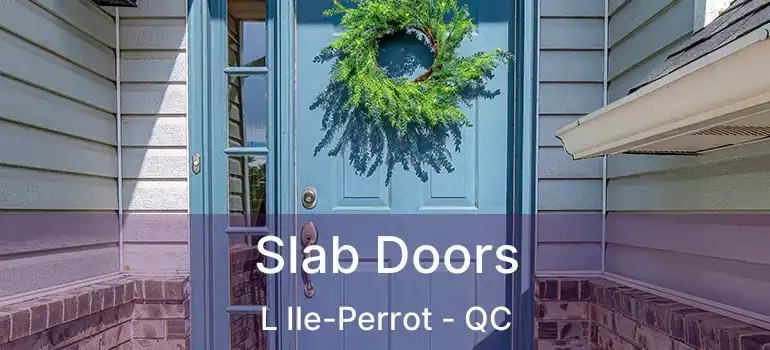  Slab Doors L Ile-Perrot - QC