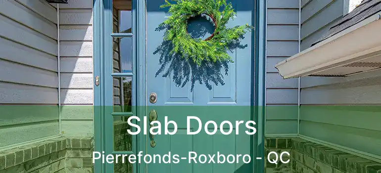  Slab Doors Pierrefonds-Roxboro - QC