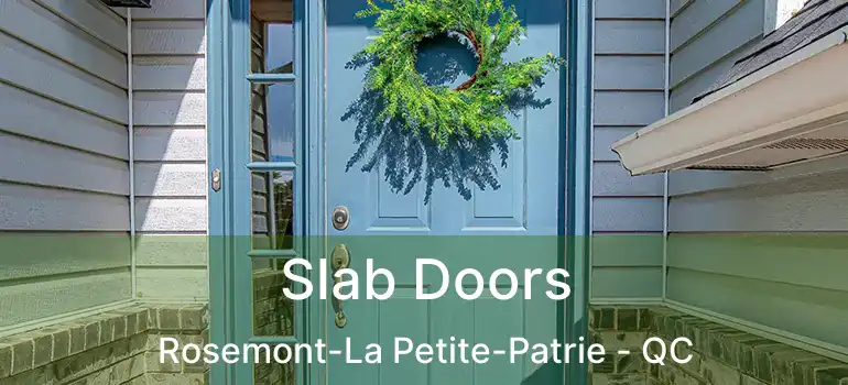  Slab Doors Rosemont-La Petite-Patrie - QC