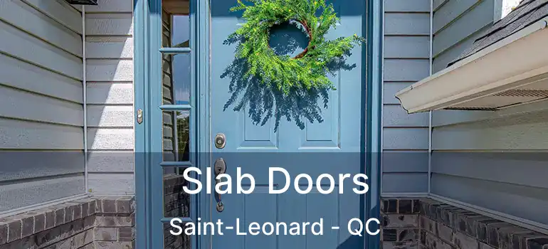  Slab Doors Saint-Leonard - QC