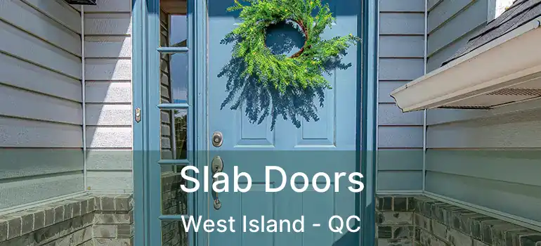  Slab Doors West Island - QC