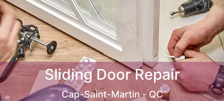  Sliding Door Repair Cap-Saint-Martin - QC