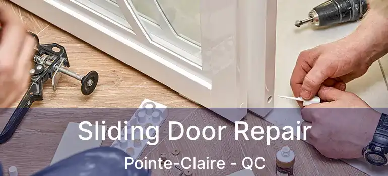  Sliding Door Repair Pointe-Claire - QC