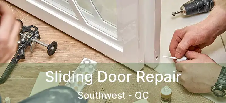  Sliding Door Repair Southwest - QC