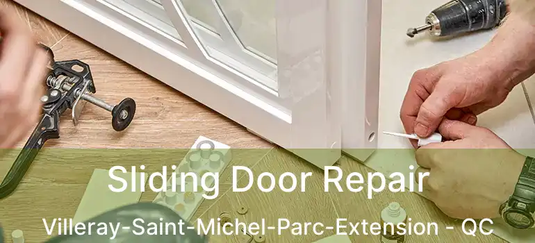  Sliding Door Repair Villeray-Saint-Michel-Parc-Extension - QC