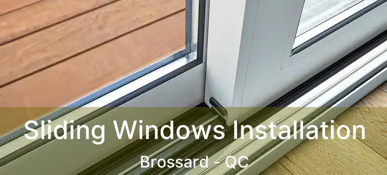  Sliding Windows Installation Brossard - QC