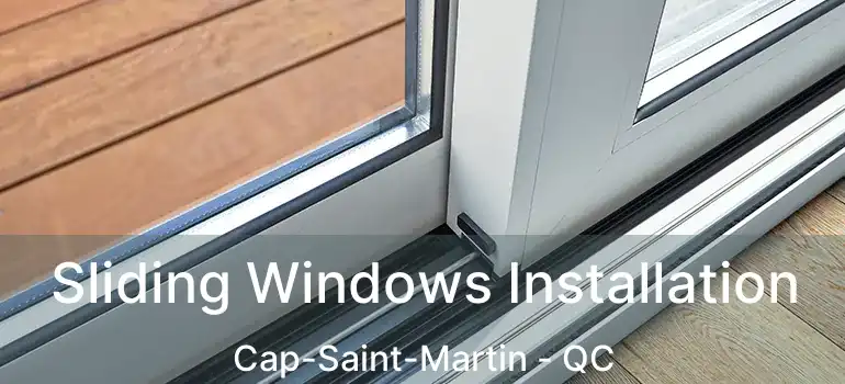  Sliding Windows Installation Cap-Saint-Martin - QC