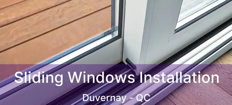  Sliding Windows Installation Duvernay - QC