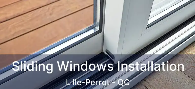  Sliding Windows Installation L Ile-Perrot - QC