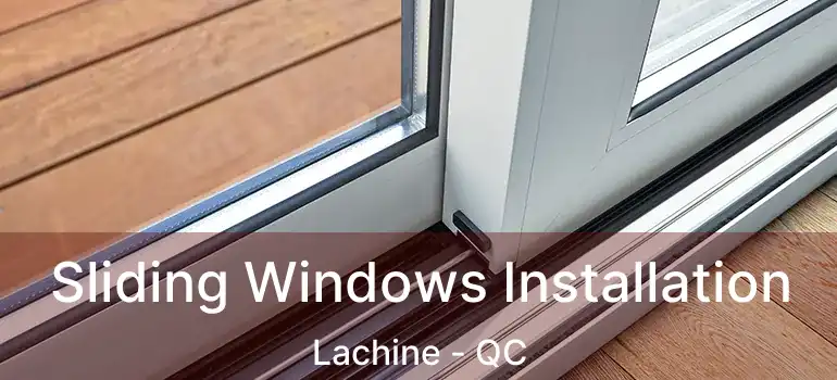  Sliding Windows Installation Lachine - QC