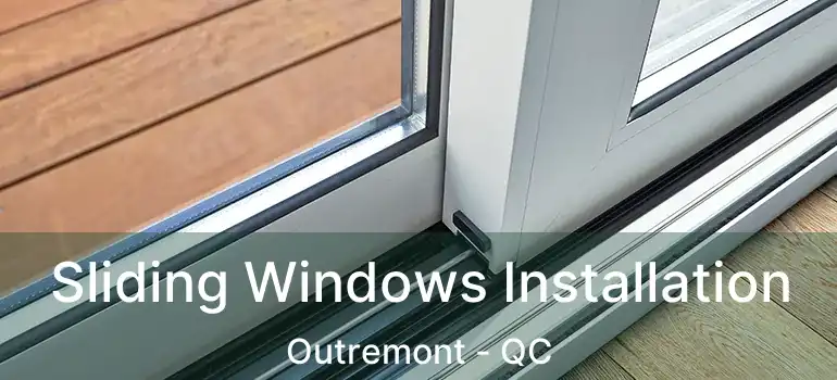  Sliding Windows Installation Outremont - QC
