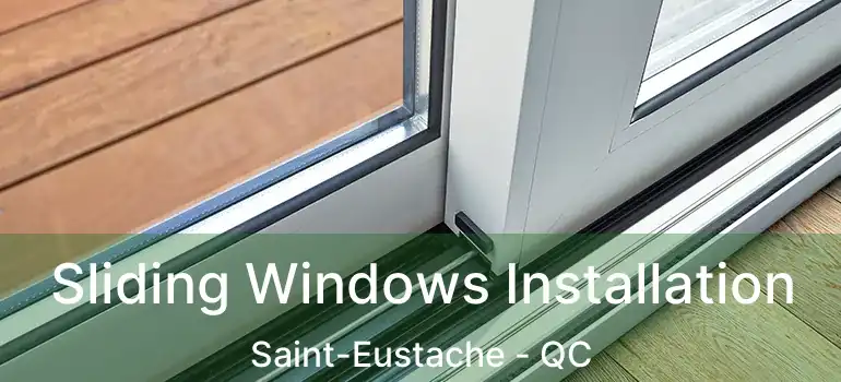  Sliding Windows Installation Saint-Eustache - QC