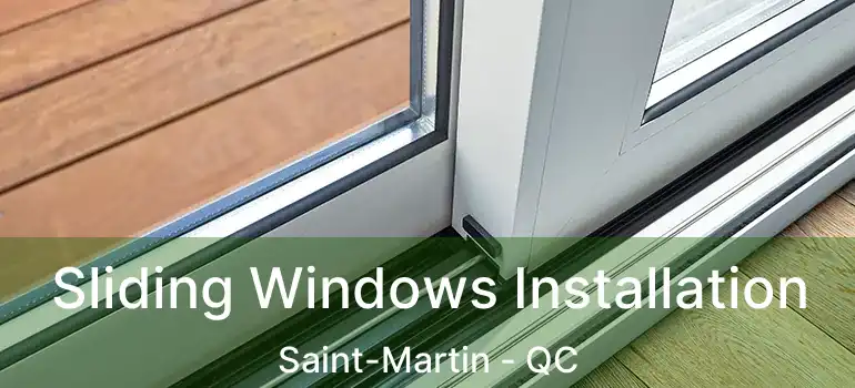  Sliding Windows Installation Saint-Martin - QC