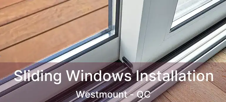  Sliding Windows Installation Westmount - QC