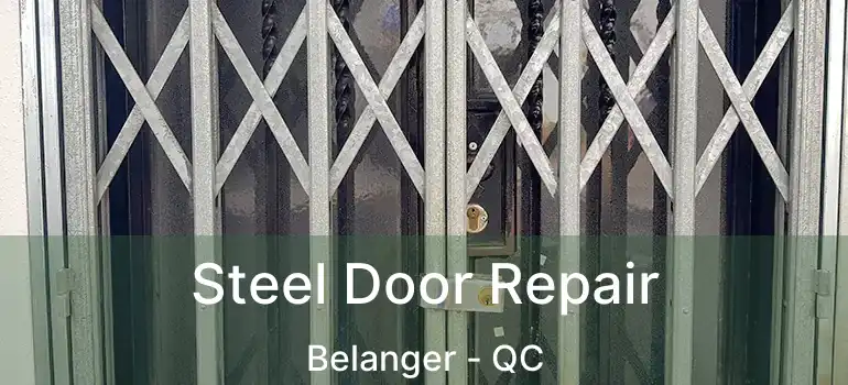  Steel Door Repair Belanger - QC