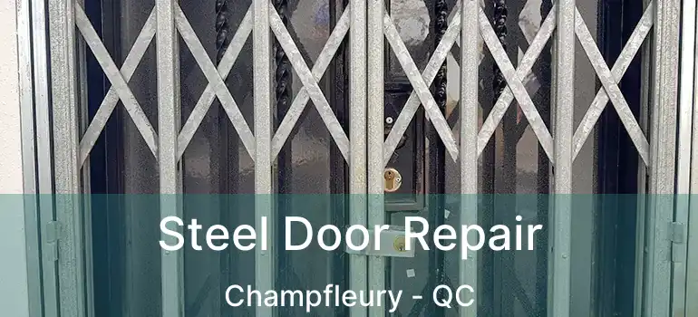  Steel Door Repair Champfleury - QC