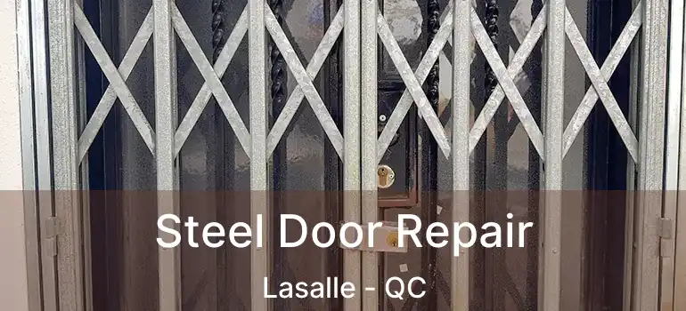  Steel Door Repair Lasalle - QC