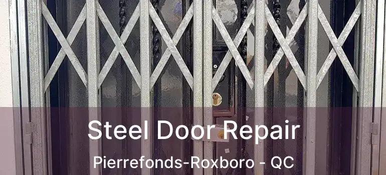  Steel Door Repair Pierrefonds-Roxboro - QC