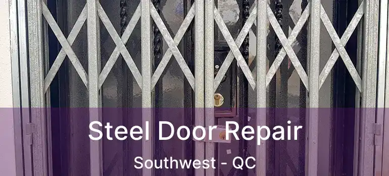  Steel Door Repair Southwest - QC