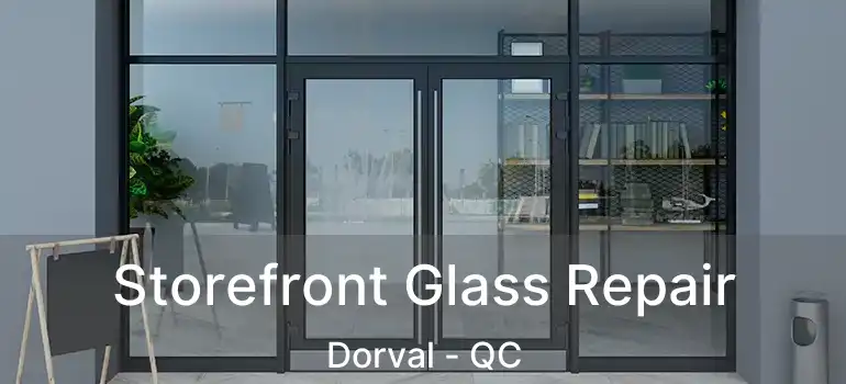  Storefront Glass Repair Dorval - QC