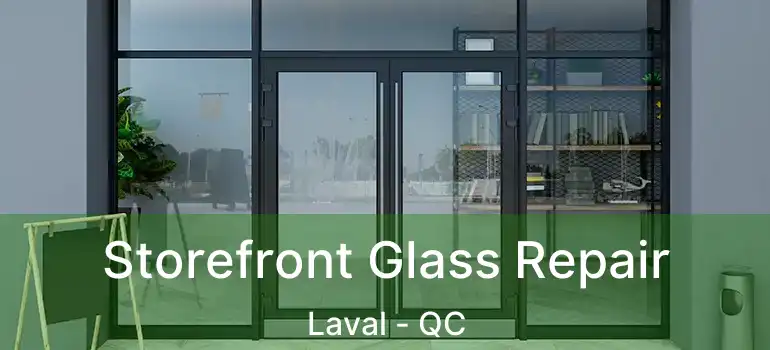  Storefront Glass Repair Laval - QC
